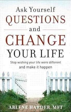 Ask Yourself Questions & Change Your Life