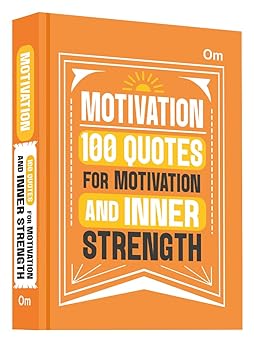 Motivation 100 Quotes For Motivation And Inner Strength