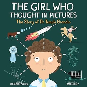 The Girl Who Thought In Pictures The Story Of Dr. Temple Grandin
