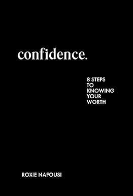 Confidence 8 Steps To Knowing Your Worth