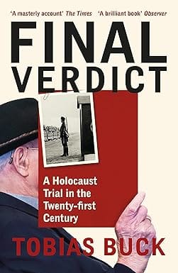 Final Verdict A Holocaust Trial In The Twenty-first Century