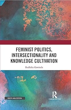 Feminist Politics, Intersectionality And Knowledge Cultivation