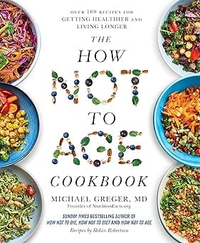 The How Not To Age Cookbook