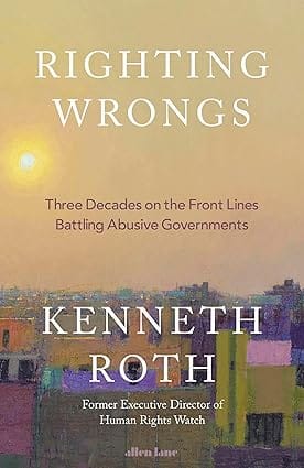 Righting Wrongs Three Decades Leading Human Rights Watch