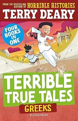 Terrible True Tales: Greeks From The Author Of Horrible Histories, Perfect For 7+