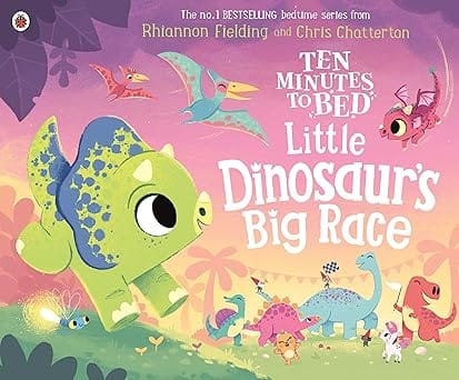 Ten Minutes To Bed Little Dinosaurs Big Race