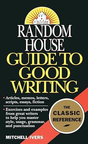 Random House Guide To Good Writing