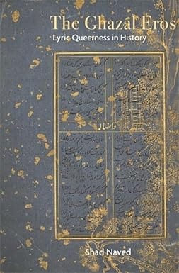The Ghazal Eros Lyric Queerness In History
