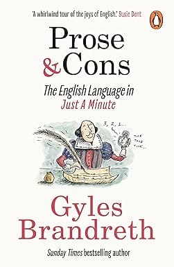 Prose & Cons The English Language In Just A Minute