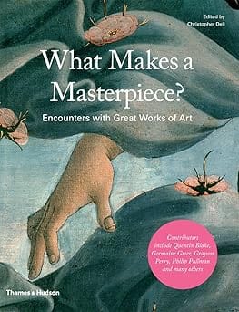 What Makes A Masterpiece? Encounters With Great Works Of Art