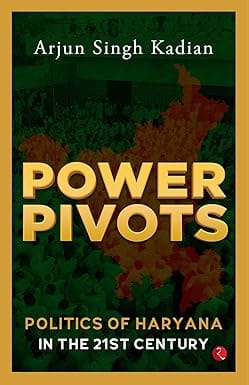Power Pivots Politics Of Haryana In The 21st Century