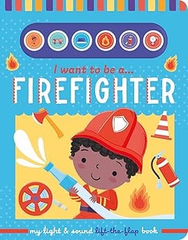 I Want To Be A... Firefighter