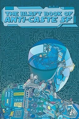 The Blaft Book Of Anti-caste Sf