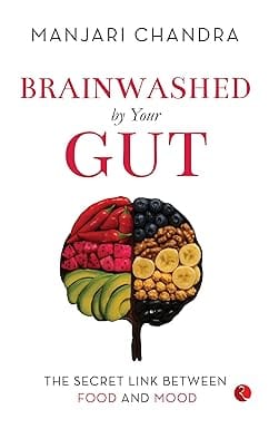 Brainwashed By Your Gut The Secret Link Between Food And Mood