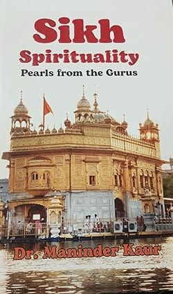 Sikh Spirituality Pearls From The Gurus