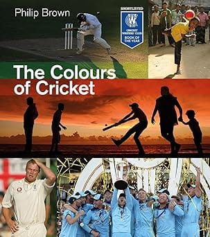 The Colours Of Cricket The Complete Story