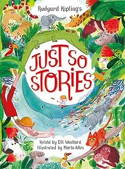 Rudyard Kiplings Just So Stories, Retold By Elli Woollard