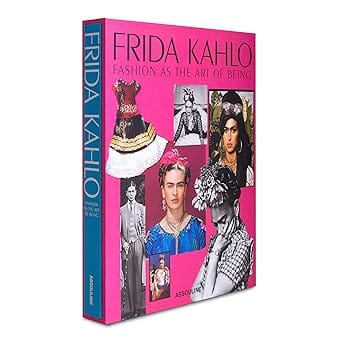Frida Kahlo Fashion As The Art Of Being