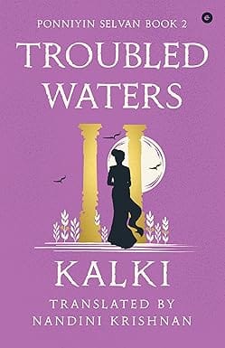 Troubled Waters (ponniyin Selvan Book 2)