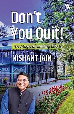 Dont You Quit The Magic Of Untiring Efforts