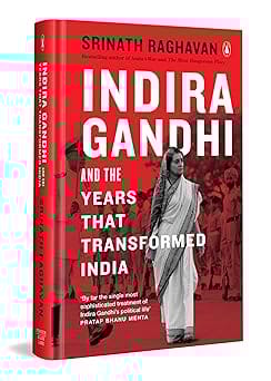 Indira Gandhi And The Years That Transformed India