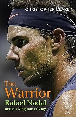 The Warrior Rafael Nadal And His Kingdom Of Clay