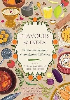 Flavours Of India Heirloom Recipes From Indias Kitchens