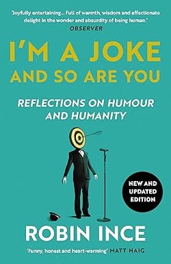 I Am A Joke And So Are You Reflections On Humour And Humanity