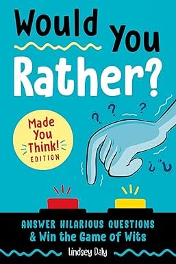 Would You Rather? Made You Think!