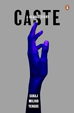 Caste: A Global Story