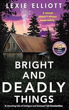 Bright And Deadly Things