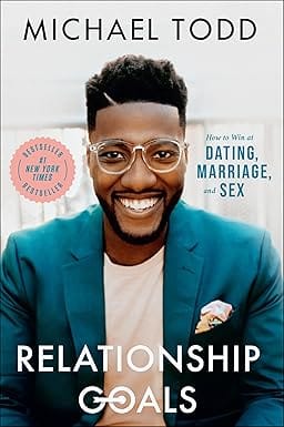 Relationship Goals How To Win At Dating, Marriage, And Sex