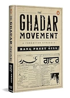 The Ghadar Movement A Forgotten Struggle