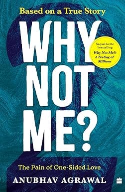 Why Not Me? - 2 The Pain Of One-sided Love (english Edition)