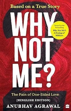Why Not Me? - 2 The Pain Of One-sided Love (hinglish Edition)