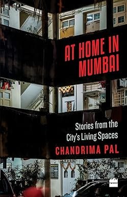 At Home In Mumbai Stories From The Citys Living Spaces