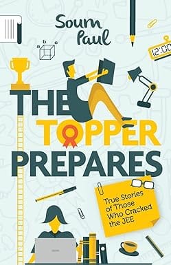 The Topper Prepares True Stories Of Those Who Cracked The Jee