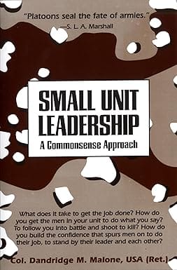 Small Unit Leadership A Commonsense Approach