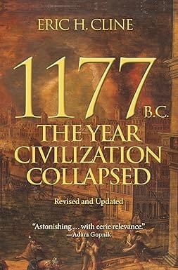 1177 B.c. The Year Civilization Collapsed Revised And Updated