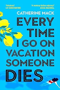 Every Time I Go On Vacation, Someone Dies