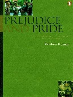 Prejudice & Pride School Histories Of The Freedom Struggle In India And Pakistan