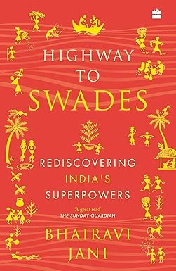 Highway To Swades Rediscovering Indias Superpowers
