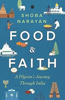 Food And Faith A Pilgrims Journey Through India