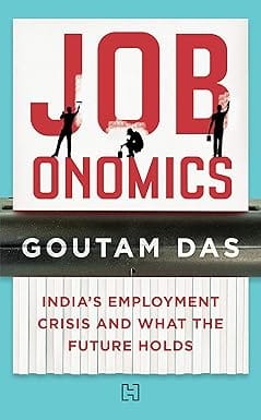 Jobonomics Indias Employment Crisis And What The Future Holds