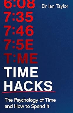 Time Hacks The Psychology Of Time And How To Spend It