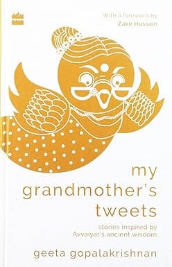 My Grandmothers Tweets Inspired By Avvaiyars Ancient Wisdom