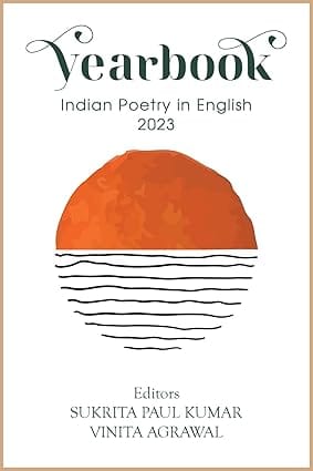 The Yearbook Of Indian Poetry In English 2023