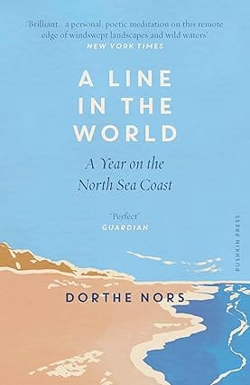 A Line In The World A Year On The North Sea Coast