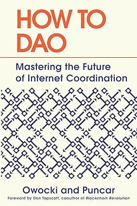 How To Dao Mastering The Future Of Internet Coordination