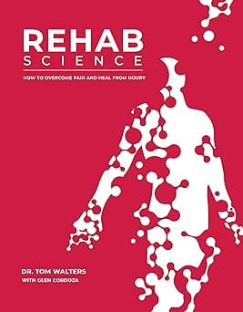 Rehab Science How To Overcome Pain And Heal From Injury